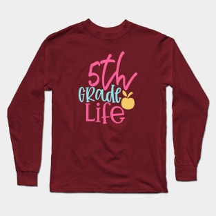 5th Grade Life Long Sleeve T-Shirt